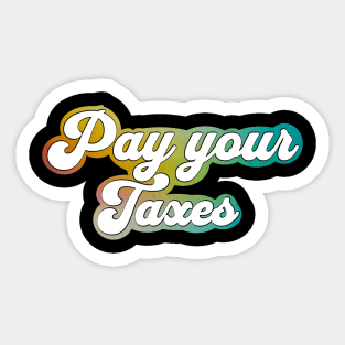 Pay your taxes Sticker